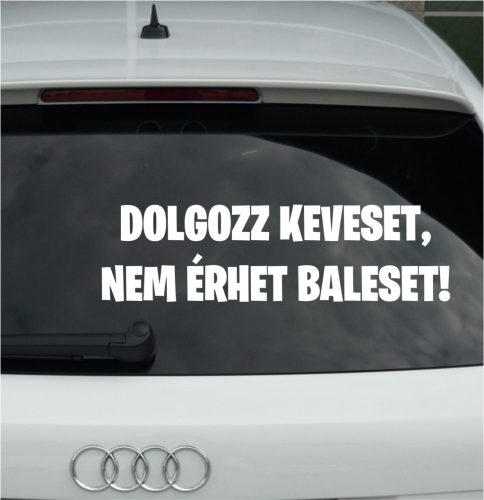 Dolgozz keveset, nem érhet baleset!