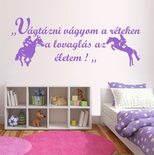 Vágtázni vágyom a réteken...Idézet falmatrica